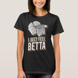 T-shirt Je Sens Juste Betta Poisson Lutter Poisson Betta P