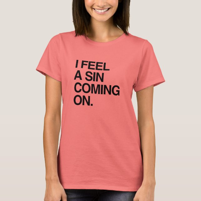 T-SHIRT JE SENS UN PÉCHÉ À VENIR (Devant)