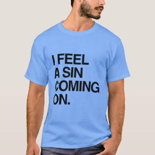 T-SHIRT JE SENS UN PÉCHÉ ARRIVER