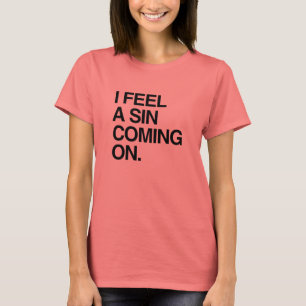 T-SHIRT JE SENS UN PÉCHÉ SE POURSUIVRE