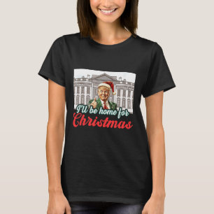 T-shirt Je serai à la maison pour Noël Funky Père Noël Tru