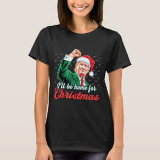 T-shirt Je serai à la maison pour Noël Funky Père Noël Tru
