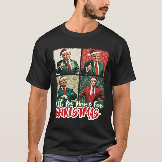 T-shirt Je serai à la maison pour Noël Père Noël drôle Tru (Devant)