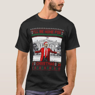T-shirt Je serai à la maison pour Noël Père Noël drôle Tru