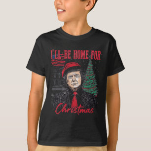 T-shirt Je serai à la maison pour Noël Père Noël drôle Tru