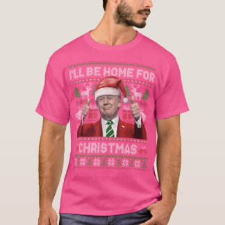 T-shirt Je Serai À La Maison Pour Noël Père Noël Trump 202