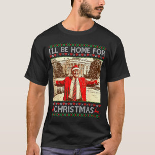 T-shirt Je Serai à la Maison Pour Noël Santa Trump Drôle U