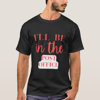 T-shirt Je serai à la philathélie du bureau de poste