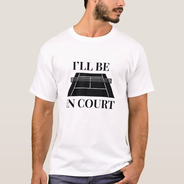 T-shirt Je serai au tribunal (Devant)