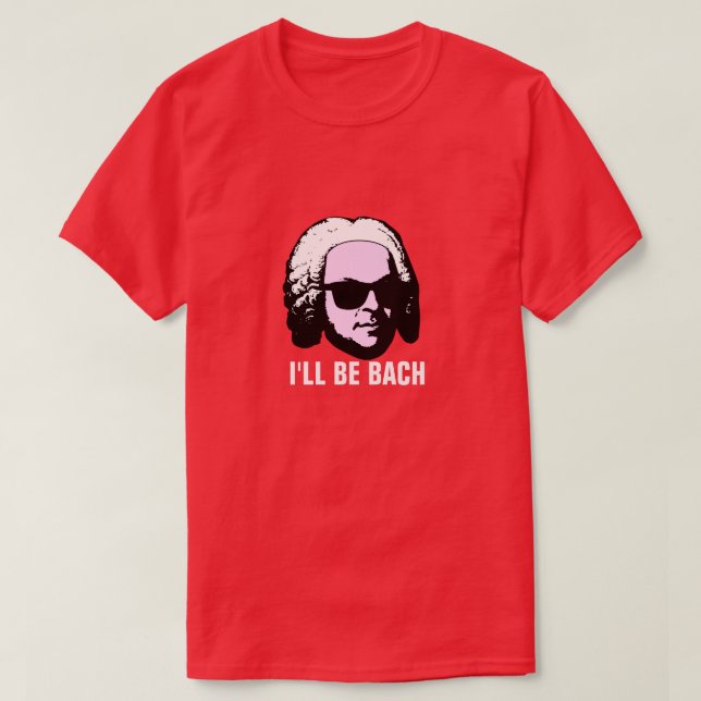 T-shirt Je serai Bach (Design devant)