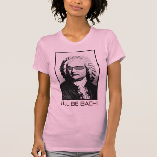 T-shirt Je serai BACH - J.S. Bach