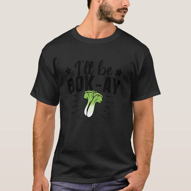 T-shirt Je serai Bok-Ay - Bok Choy (Devant)