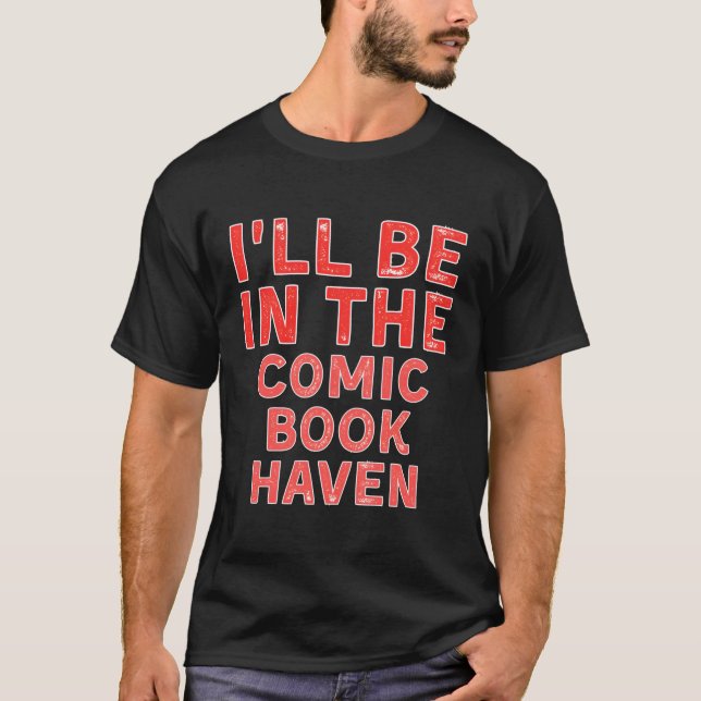 T-shirt Je Serai Dans La Comic Book Haven Comic Books Dist (Devant)