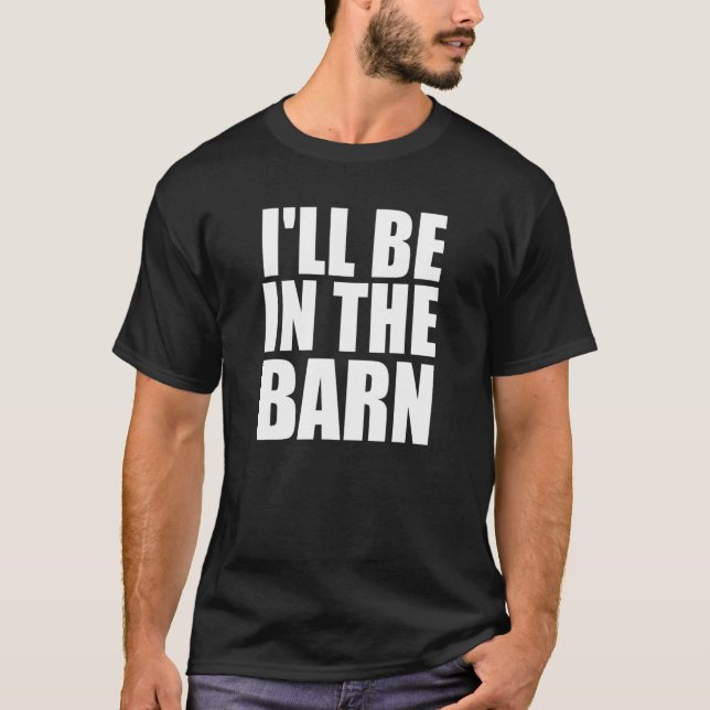 T-shirt Je serai dans la grange (Devant)