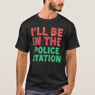 T-shirt Je serai dans le commissariat de police Crime Solv