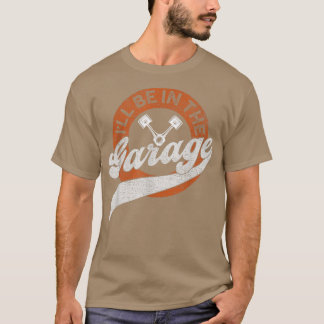 T-shirt Je serai dans le garage