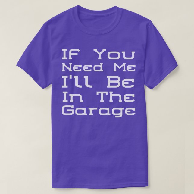 T-shirt Je Serai Dans Le Garage 3 (Design devant)