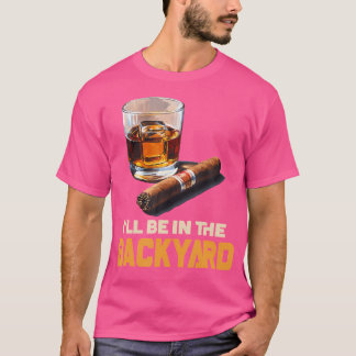 T-shirt Je serai dans le jardin avec cigare et bourbon