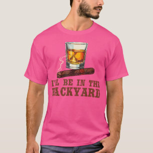 T-shirt Je serai dans le jardin avec cigare et bourbon whi