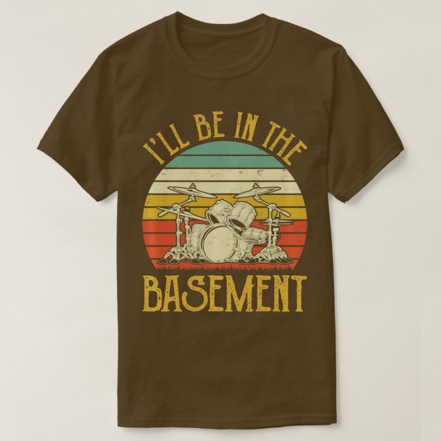 T-shirt Je Serai Dans Le Sous-Sol Drum Set Drummer P (Design devant)