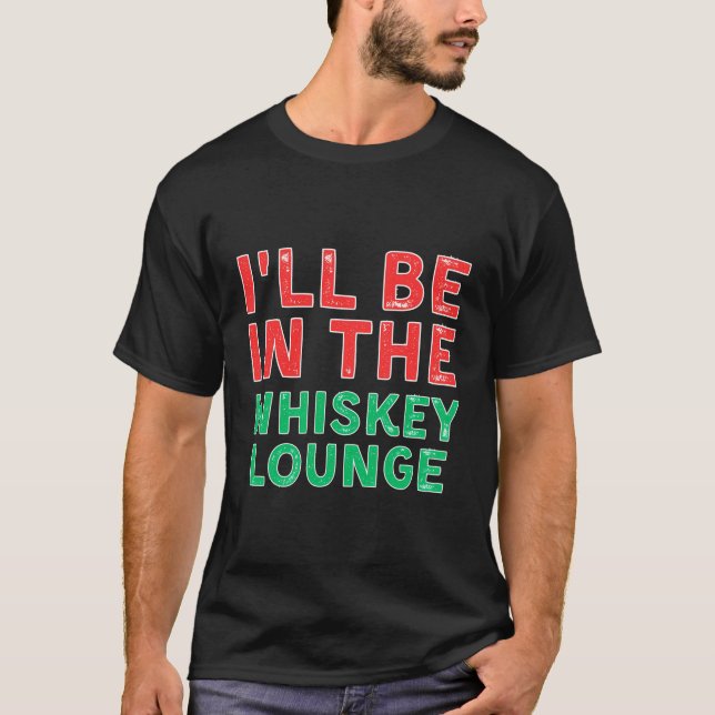 T-shirt Je Serai Dans Le Whiskey Lounge Whiskey Tasting X- (Devant)