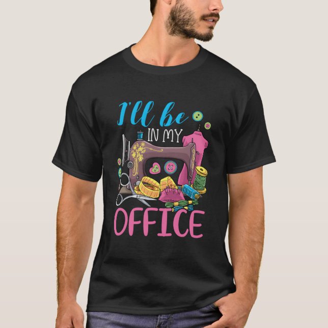 T-shirt Je serai dans ma machine à coudre de bureau (Devant)