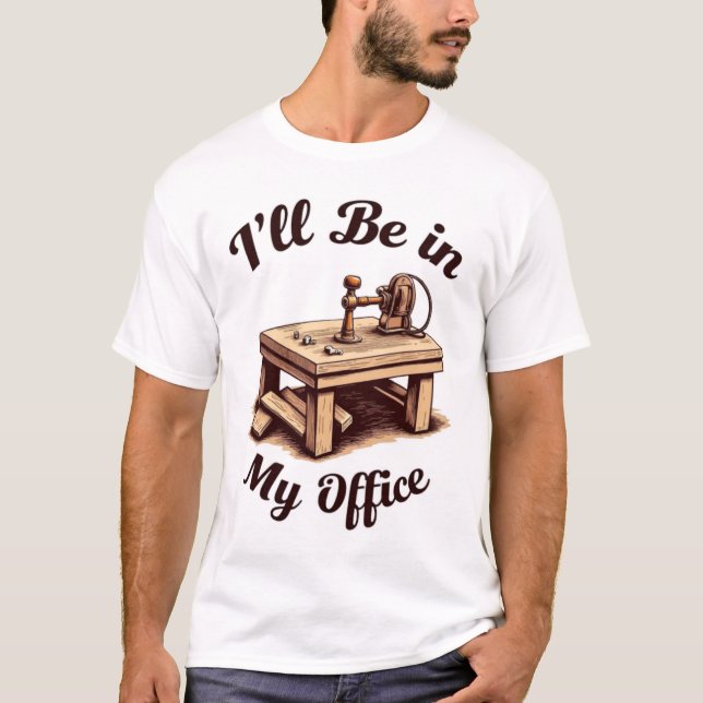 T-shirt Je serai dans mon atelier de menuiserie artisanale (Devant)