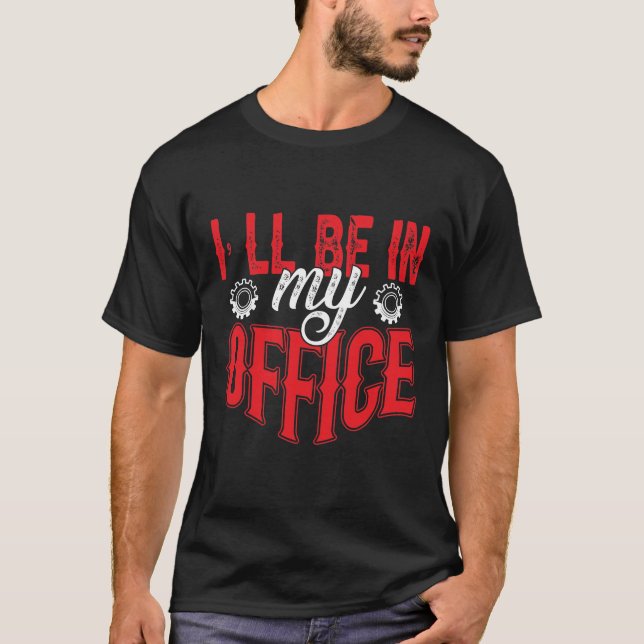 T-shirt Je serai dans mon bureau (Devant)