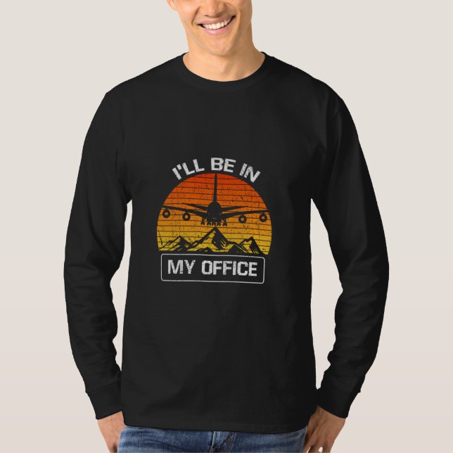 T-shirt Je Serai Dans Mon Bureau Aéronefs D'Aviation Drôle (Devant)