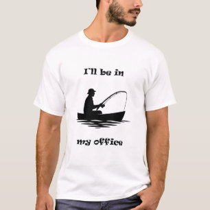 T-shirt Je serai dans mon bureau Cadeau de pêche drôle