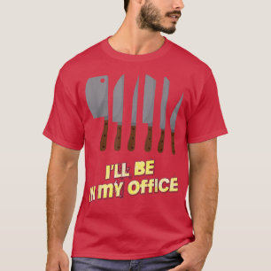 T-shirt Je Serai Dans Mon Bureau Cuisine Chef Drôle Nouvea