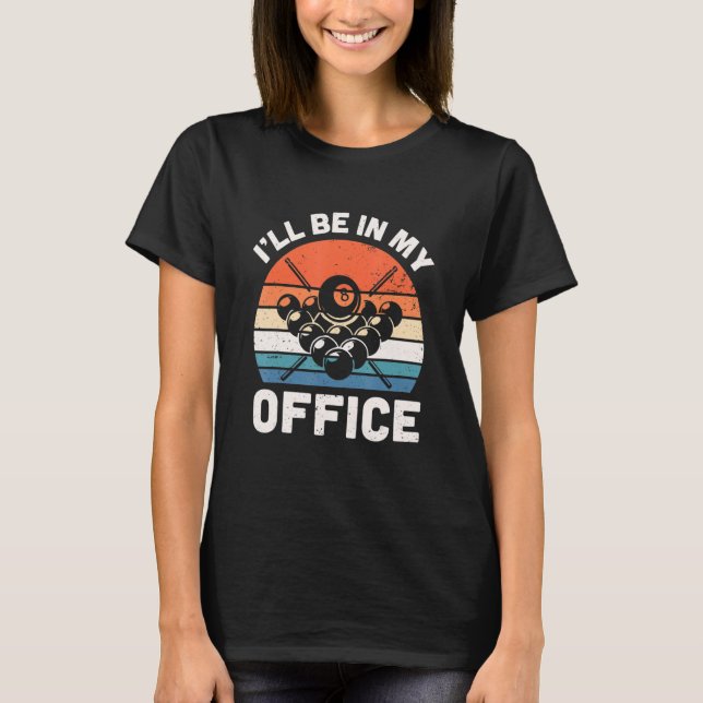 T-shirt Je serai dans mon bureau Funny Retro Pool Billard  (Devant)