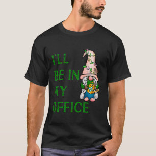 T-shirt Je Serai Dans Mon Bureau Jardin Drôle Jardinage N