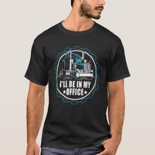 T-shirt Je serai dans mon bureau Retro Diesel Truck Driver