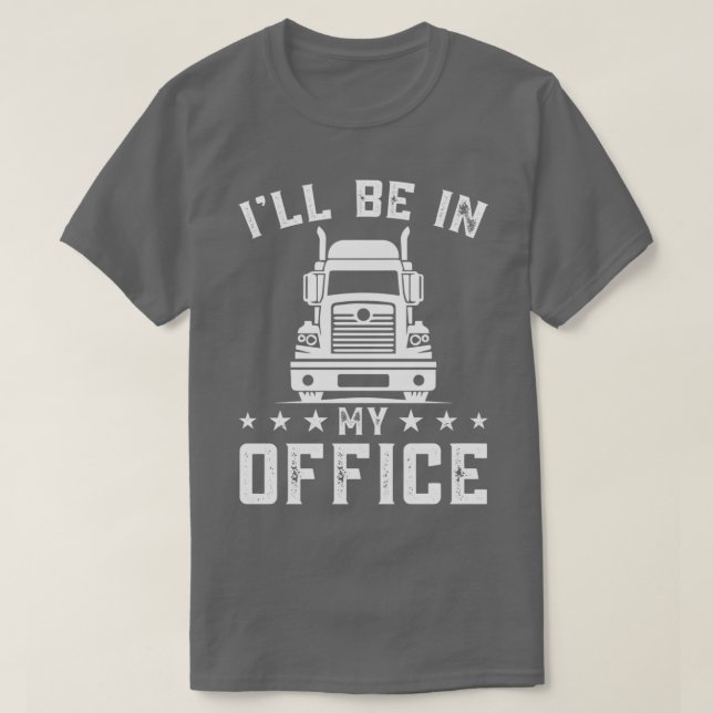 T-shirt Je Serai Dans Mon Bureau Trucker Personnalisé Truc (Design devant)