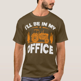 T-shirt Je serai dans mon tracteur Office