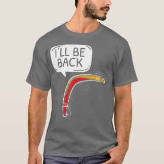 T-shirt Je serai de retour Autochtone Australien Boomerang
