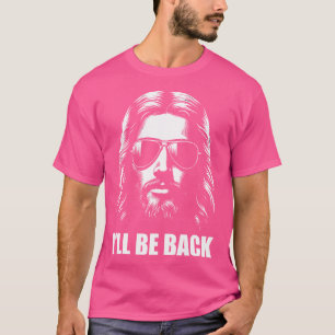 T-shirt Je serai de retour Jésus chrétien Religieux