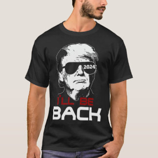 T-shirt Je serai de retour Trump 2024