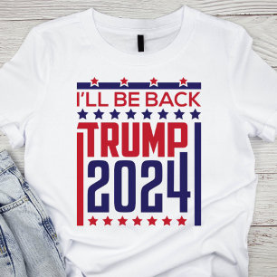 T-shirt Je serai de retour : Trump 2024