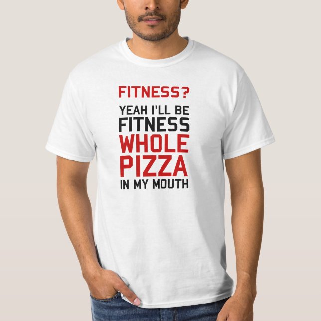 T-shirt Je serai Fitnees Pizza entière dans ma bouche (Devant)