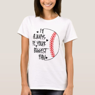 T-shirt Je serai toujours ton plus grand fan/baseball