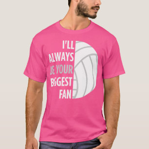 T-shirt Je Serai Toujours Votre Plus Gros Ventilateur Pour
