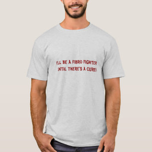 T-shirt Je serai un combattant fibro jusqu'à ce qu'il y