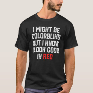 T-shirt Je Serais Peut-Être Coloraveugle, Mais Je Sais Que