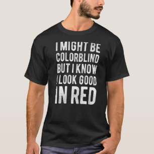 T-shirt Je Serais Peut-Être Coloraveugle, Mais Je Sais Que