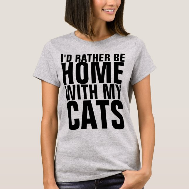 T-SHIRT JE SERAIS PLUTÔT À LA MAISON AVEC MES CHATS, CHAT  (Devant)