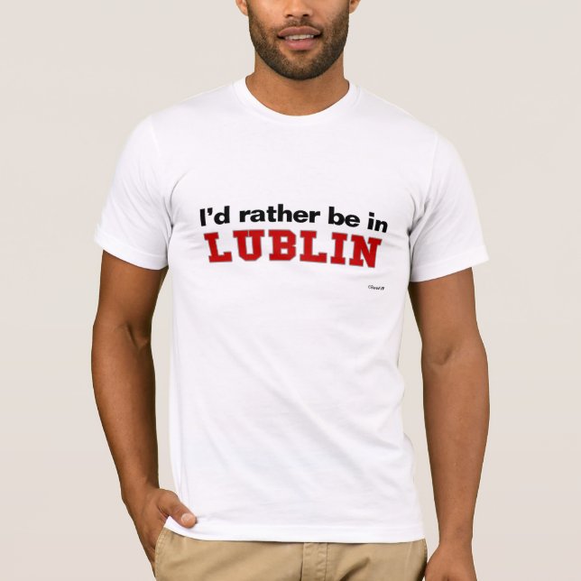 T-shirt Je serais plutôt à Lublin (Devant)