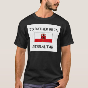 T-shirt Je serais plutôt au Gibraltar