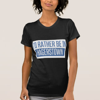 T-shirt Je serais plutôt dans Hagerstown